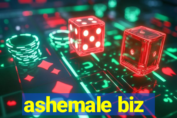 ashemale biz